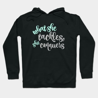 What she tackles, she conquers Hoodie